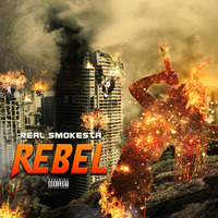 Real Smokesta- Rebel by Real Smokesta