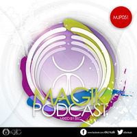 Ëkc Pres. Magik Podcast EP051 (Mix Compilation) by Ëkc Musik