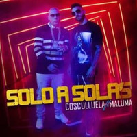CUSCULLUELA FEAT MALUMA - DJ MEGA POWER SOUND - SOLO A SOLAS by sergio espinoza djmega