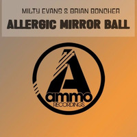 Milty Evans & Brian Boncher - Alergic Disco Ball by Brian Boncher