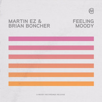 Martin EZ & Brian Boncher - Feeling Moody by Brian Boncher