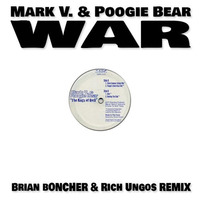 Mark V & Poogie Bear - War (Brian Boncher & Rich Ungos 2015 Remix) by Brian Boncher