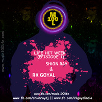 MUSIC 100 LIFE HIT WEEK EPISODE 1  Shion Ray And  Rk Goyal by MUSIC 100 LIFE