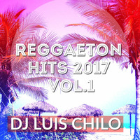 Enganchados Reggaeton Hits (2017-Vol.1)-Dj Luis Chilo - Tucuman by DjLuisChilo-Tucuman