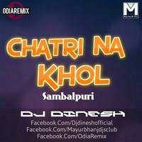 CHATRI NA KHOL  SAMBALPURI DJ DINESH by Dinesh Dhir