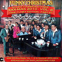RonNY HaMMonD's XXX-MaS Mix - Vol.6 (2010) - THe FuNKy EdiTiOn - Episode 2 by Funky Santa (Ronny Hammond)
