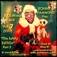 RonNY HaMMonD's XXX-MaS Mix - Vol.7 (2011) - THe FuNKy EdiTiOn - Episode 3 by Funky Santa (Ronny Hammond)