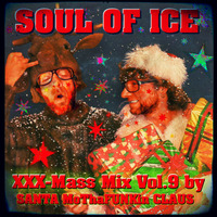 XXX-MaS Mixtape - Vol.9 (2013) &quot;Soul Of Ice&quot; (best Xmas Mixtapes 4 a most FUNKY Christmas !!!) by Funky Santa (Ronny Hammond)