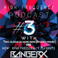 High Frequency Podcast ep- 3 (BANGERX) by BANGERX