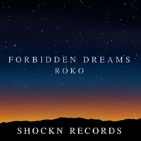 Forbidden Dreams by ROKO