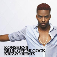 Konshens - Bruk Off Mi Cock (Krizzo RMX) by Krizzo