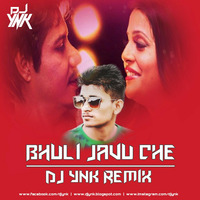 Bhuli Javu Che [Chor Bani Thangat Kare] - DJ Ynk Remix by DJ Ynk