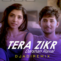 Tera Zikr - Darshan Raval (ADI REMIX) by A D E E - Music Makes Unite
