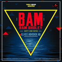 Bam Bam Bholey(Dirty Vibe  Mix) - Deejay KD x Abhishek AB by ABHISHEK AB