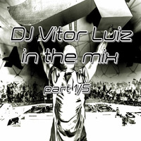 DJ Vitor Luiz in the mix #part 1/5# by Vitor Luis