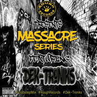 Rough Records Presents MASSACRE SERIES Vol 3  [Mix Of The Month]  Mixed By Dek-Troniks by  Dek-Troniksâ„¢ ðŸ–•ðŸ½