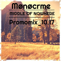 Middle of Nowhere (Promomix_10.17) by Mønøcrme