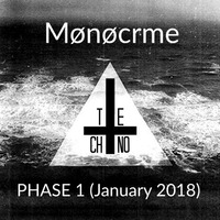 Mønøcrme - PHASE 1 (January 2018) by Mønøcrme