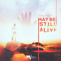 Tony Pryde - May Be Still Alive by AMSELLOA WLADWORLD DIGITAL MUSIC LABEL