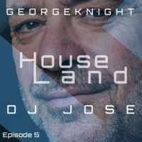 HouseLand no.5 featuring DJ Jose by George Knight