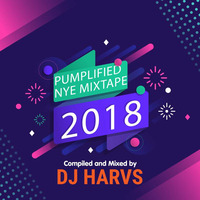 DJ Harvs  - Pumplified NYE Mixtape 2018 by DJ Harvs