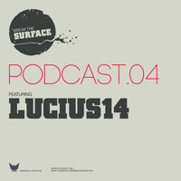 BTS/Podcast #04 - Lucius14 by BREAK THE SURFACE