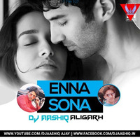 Enna Sona (Remix) Local UnderGround Mix - DJ AASHIQ 320Kbs [www.djaashiq.in] by DjAashiq Ajay