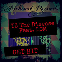 Get Hit feat. LCM by T3TheDisease