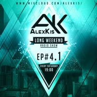 LongWeeKenD Radio Show with AlexKis /Episode #4.1 by AlexKis