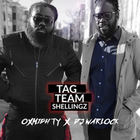 TAG TEAM SHELLINGZ OXMIGHTY X DJWARLOCK (Explicit Content) by Djwarlock246