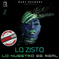 La-Zista-Lo-Nuestro-Es-Real  - ShadyBeer Radio by ShadyBeer Radio