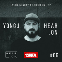 HEAR.ON #06 YONGU Live @ RadioDEEA by YONGU