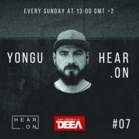 HEAR.ON #07 YONGU Live @ RadioDEEA by YONGU