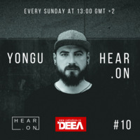 YONGU Live | HEAR.ON #10 | RadioDEEA (04.02.2018) by YONGU