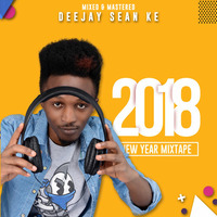 2018 [New Year Mixtape] - Deejay Sean Ke by Deejay Sean Ke