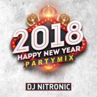 NYE 2018 CHART AND PARTYMIX - SILVESTER MIX by DJ NITRONIC