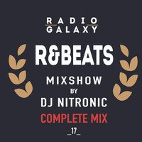 RADIO GALAXY - R´n´Beats Complete Mixshow #17 [4x27min] vom 17.05.17- DJ NITRONIC by DJ NITRONIC