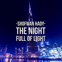 Shofwan Hady - The Night Full of Light by SHOFWAN HADY