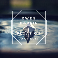 Gwen Harris - Float On (Jaav Edit) by JAAV