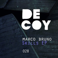 Marco Bruno | Skills EP [DECOY] by Marco Bruno