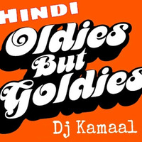 Dj Kamaal hindi Melodious Oldies - 1 by Dj kamaal
