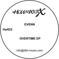 HW022 - Evenn - Overtime EP / Houseworx Records by Evenn
