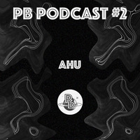 Pb Podcast #2 - Ahu by Planet Pitch back