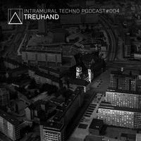Intramural Techno Podcast #004 by TreuHand by Intramural Techno