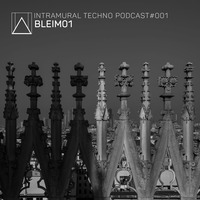 Intramural Techno Podcast #001 by Bleim01 by Intramural Techno