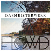 DASMEISTERWERK - Deephouse//Techno//PODCAST by Florian Dümig - F.L.O.W.D - Deephouse//Downbeat//Techno