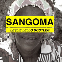 Sangoma (Afro Bootleg) by LESLIE LELLO