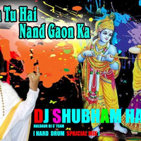 JE SHAMA TU HAI NAND GAO DA[ HARD DRUM SPAICIAL MIX] DJ SHUBHAM HALDAUR by DjShubham Haldaur