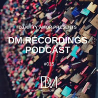 DM.Recordings Podcast 015 by DM.Recordings