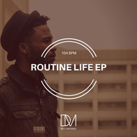 104 BPM - Routine Life EP by DM.Recordings